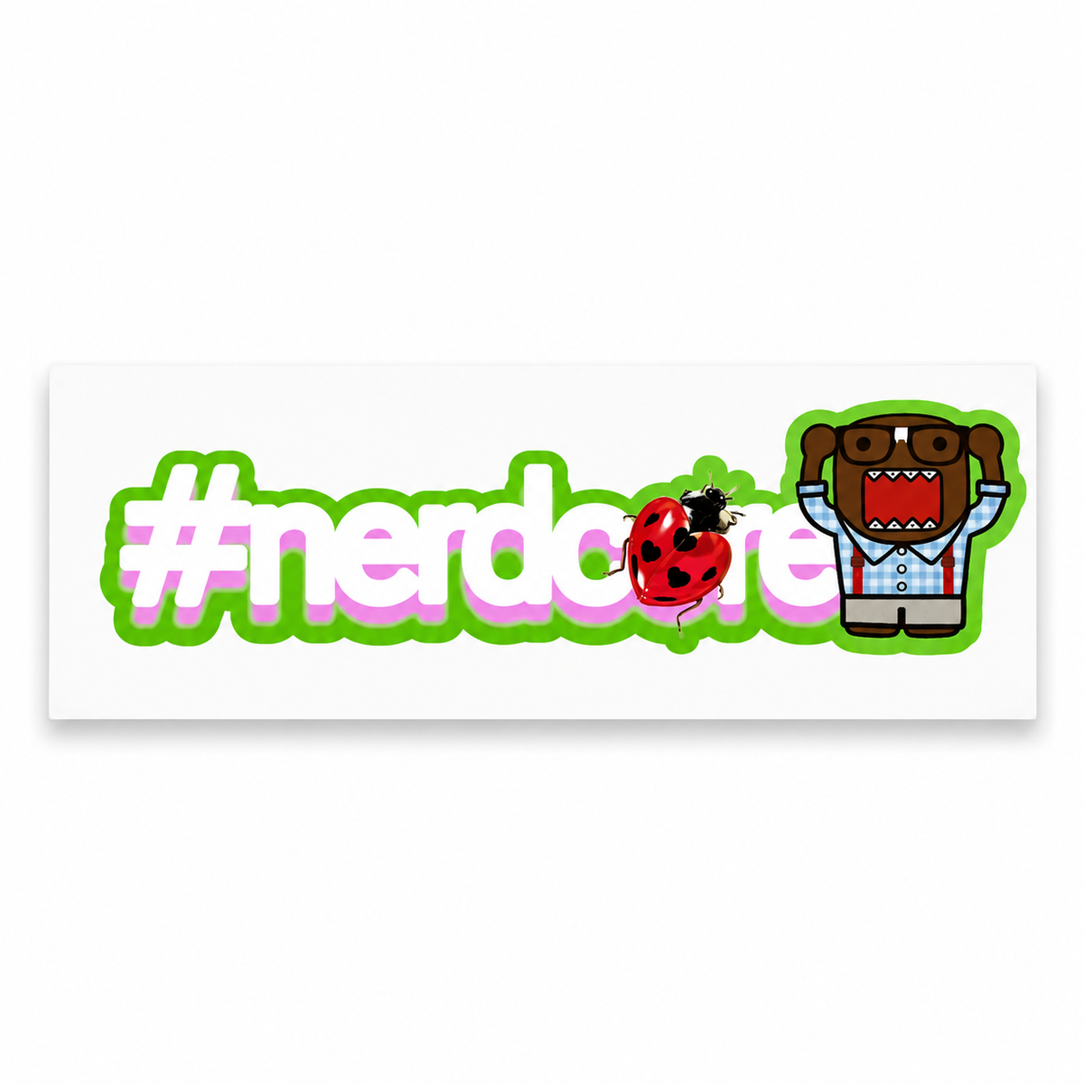 HASHTAGNERDCORE-                “Domo” (Sticker)